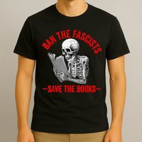 Ban The Fascists Save The Books Funny Book Lover Worm Nerd T-Shirt