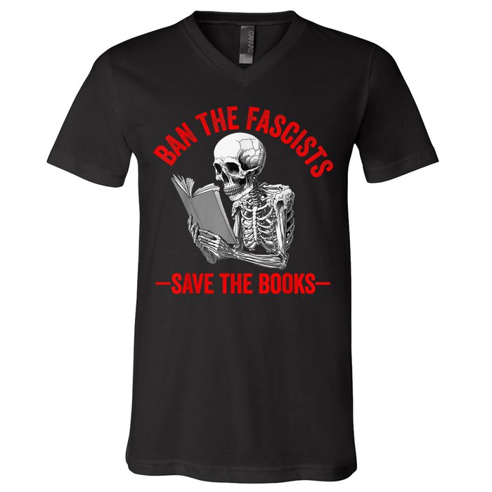 Ban The Fascists Save The Books Funny Book Lover Worm Nerd V-Neck T-Shirt