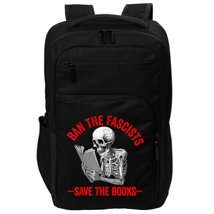 Ban The Fascists Save The Books Funny Book Lover Worm Nerd Impact Tech Backpack