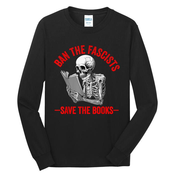 Ban The Fascists Save The Books Funny Book Lover Worm Nerd Tall Long Sleeve T-Shirt