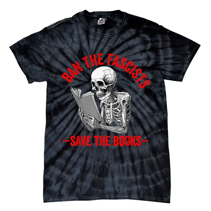 Ban The Fascists Save The Books Funny Book Lover Worm Nerd Tie-Dye T-Shirt
