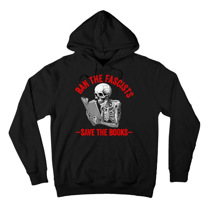 Ban The Fascists Save The Books Funny Book Lover Worm Nerd Tall Hoodie