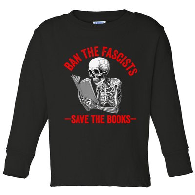 Ban The Fascists Save The Books Funny Book Lover Worm Nerd Toddler Long Sleeve Shirt