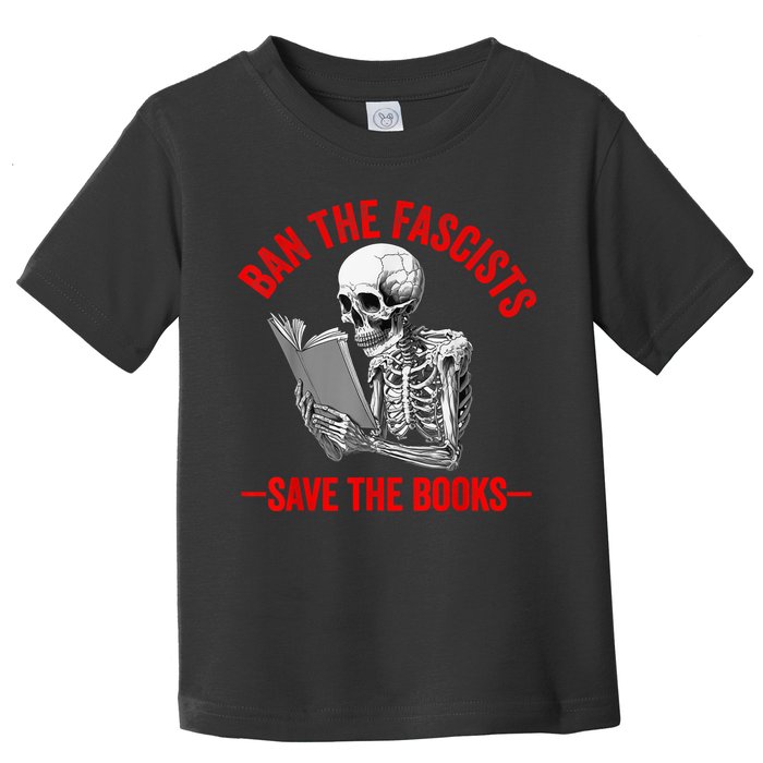 Ban The Fascists Save The Books Funny Book Lover Worm Nerd Toddler T-Shirt
