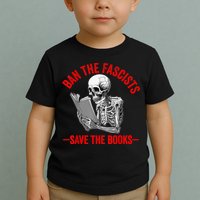 Ban The Fascists Save The Books Funny Book Lover Worm Nerd Toddler T-Shirt