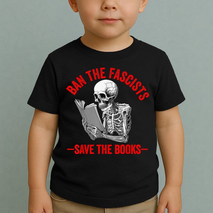 Ban The Fascists Save The Books Funny Book Lover Worm Nerd Toddler T-Shirt