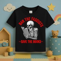 Ban The Fascists Save The Books Funny Book Lover Worm Nerd Toddler T-Shirt