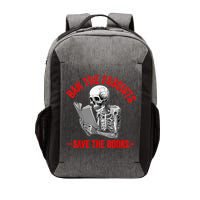 Ban The Fascists Save The Books Funny Book Lover Worm Nerd Vector Backpack