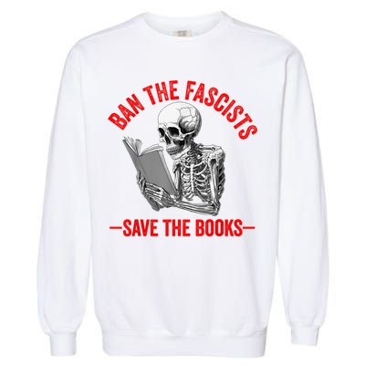 Ban The Fascists Save The Books Funny Book Lover Worm Nerd Garment-Dyed Sweatshirt