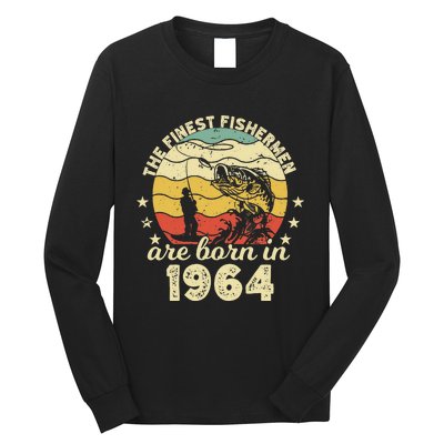 Birthday The Finest Fisherman Are Born In 1964 Fishing Long Sleeve Shirt