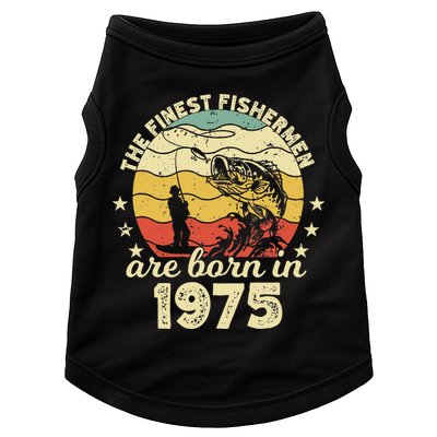 Birthday The Finest Fisherman Are Born In 1975 Fishing Doggie Tank