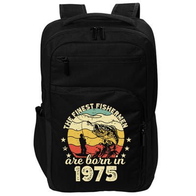 Birthday The Finest Fisherman Are Born In 1975 Fishing Impact Tech Backpack