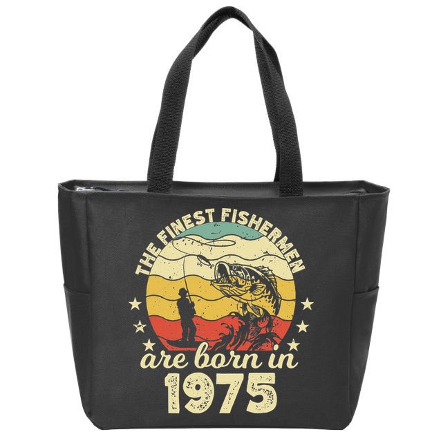 Birthday The Finest Fisherman Are Born In 1975 Fishing Zip Tote Bag