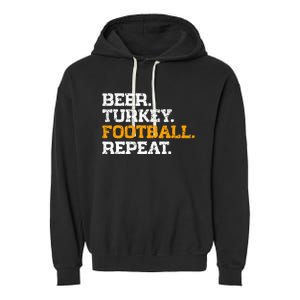 Beer Turkey Football Repeat Funny Thanksgiving Meme Garment-Dyed Fleece Hoodie