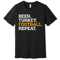 Beer Turkey Football Repeat Funny Thanksgiving Meme Premium T-Shirt