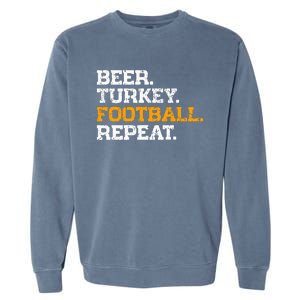 Beer Turkey Football Repeat Funny Thanksgiving Meme Garment-Dyed Sweatshirt