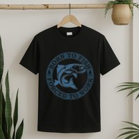 Born To Fish But Forced To Work Fishing T-Shirt