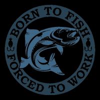 Born To Fish But Forced To Work Fishing City Backpack