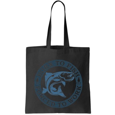 Born To Fish But Forced To Work Fishing Bag