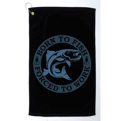 Born To Fish But Forced To Work Fishing Golf Towel