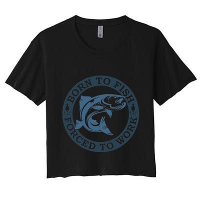 Born To Fish But Forced To Work Fishing Crop Top