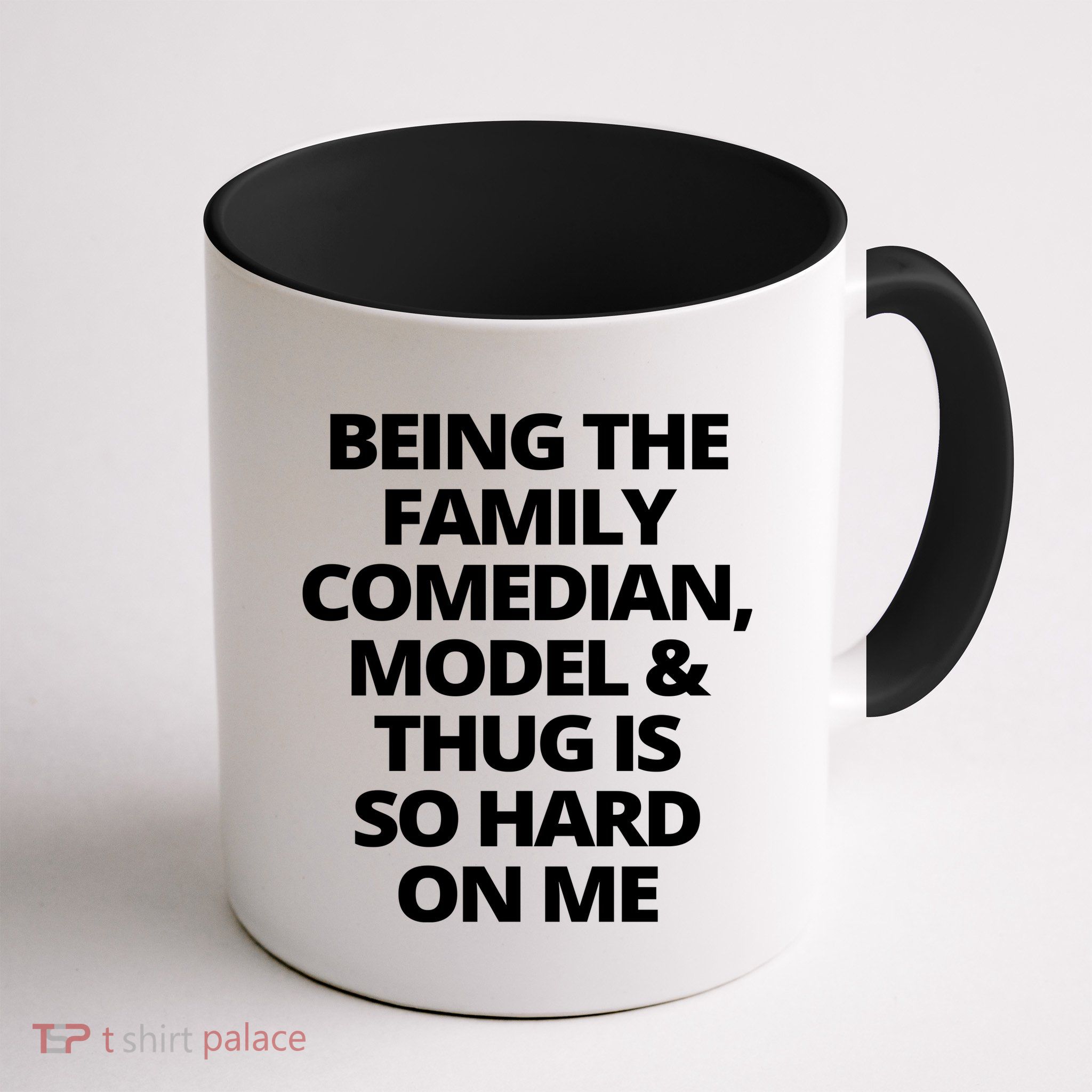 Being The Family Comedian Model And Thug Is So Hard On Me Mug