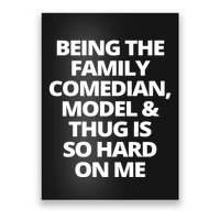 Being The Family Comedian Model And Thug Is So Hard On Me Poster