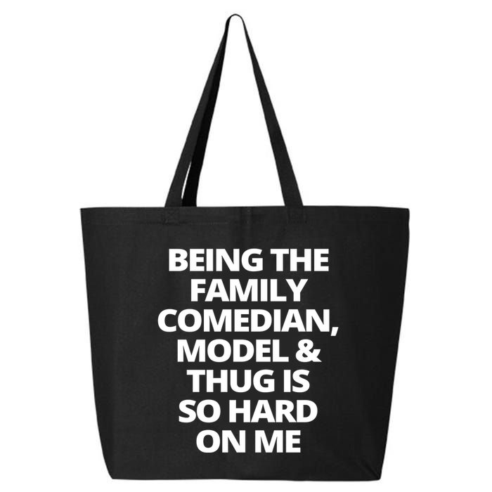 Being The Family Comedian Model And Thug Is So Hard On Me 25L Jumbo Tote