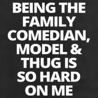 Being The Family Comedian Model And Thug Is So Hard On Me 25L Jumbo Tote