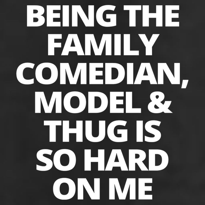 Being The Family Comedian Model And Thug Is So Hard On Me 25L Jumbo Tote