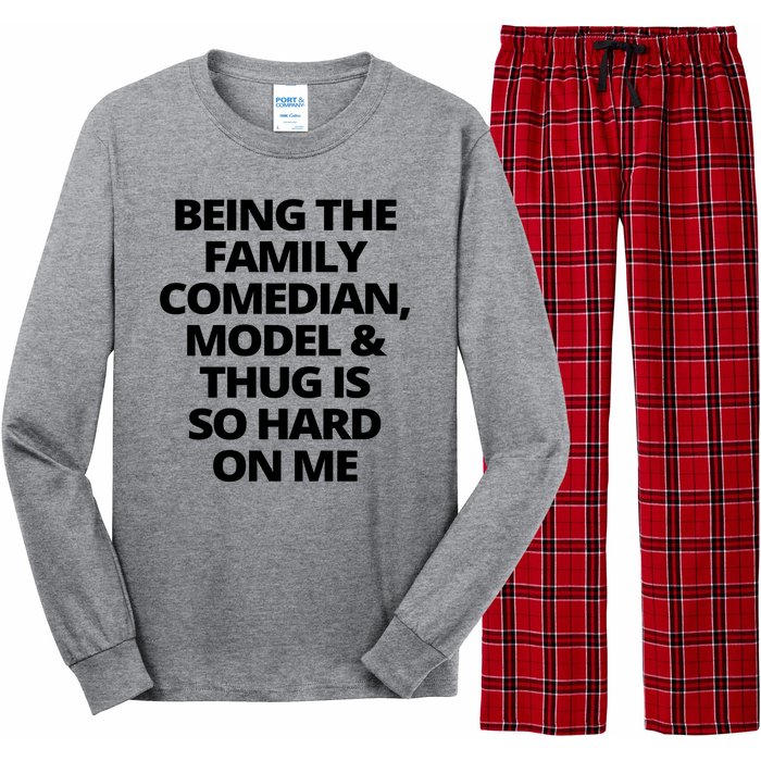 Being The Family Comedian Model And Thug Is So Hard On Me Long Sleeve Pajama Set