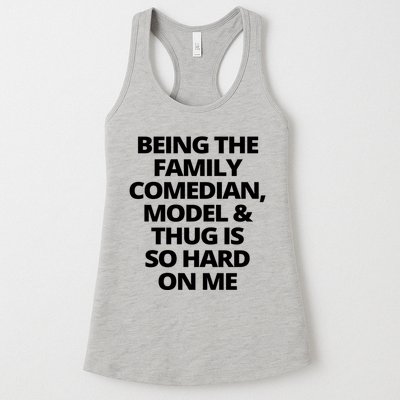 Being The Family Comedian Model And Thug Is So Hard On Me Womens Tank Top