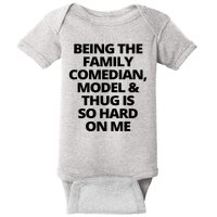 Being The Family Comedian Model And Thug Is So Hard On Me Baby Bodysuit