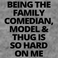 Being The Family Comedian Model And Thug Is So Hard On Me Baby Bodysuit