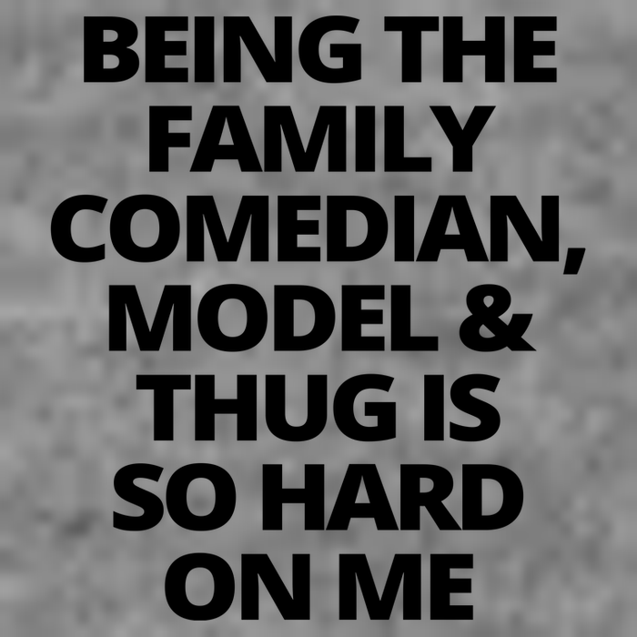 Being The Family Comedian Model And Thug Is So Hard On Me Baby Bodysuit