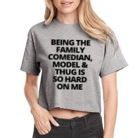 Being The Family Comedian Model And Thug Is So Hard On Me Crop Top