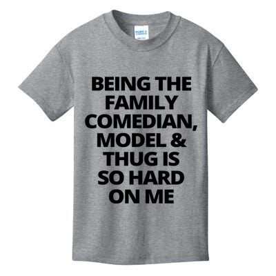 Being The Family Comedian Model And Thug Is So Hard On Me Kids T-Shirt