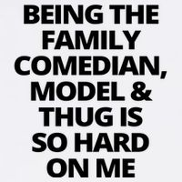 Being The Family Comedian Model And Thug Is So Hard On Me Garment-Dyed Sweatshirt