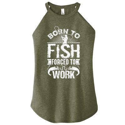 Born to Fish but Forced to Work Funny Fishing Quote Women’s Perfect Tri Rocker Tank