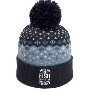 Born to Fish but Forced to Work Funny Fishing Quote The Baniff Cuffed Pom Beanie