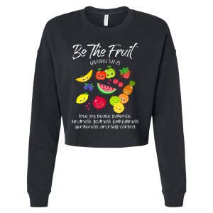 Be The Fruit Christian Verse Spirit Galatians Inspirational Cropped Pullover Crew