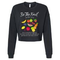 Be The Fruit Christian Verse Spirit Galatians Inspirational Cropped Pullover Crew