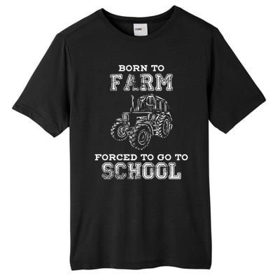 Born To Farm Forced To Go To School Farmer Gift Tall Fusion ChromaSoft Performance T-Shirt