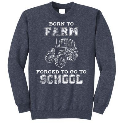 Born To Farm Forced To Go To School Farmer Gift Sweatshirt