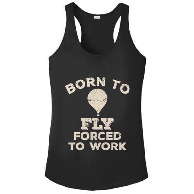 Born To Fly Forced To Work Funny Gift For Hot Air Balloon Flyers Ladies PosiCharge Competitor Racerback Tank