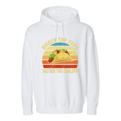 Bigger The Fupa Tastier The Chalupa Funny Garment-Dyed Fleece Hoodie