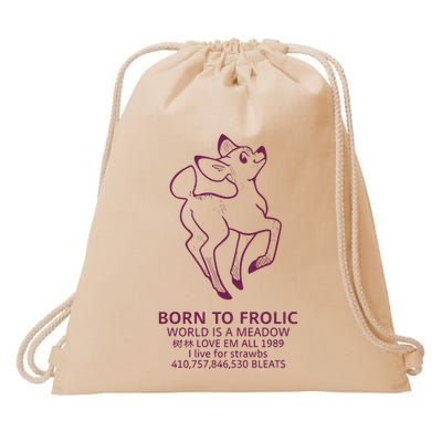 Born To Frolic World Is A Meadow Drawstring Bag