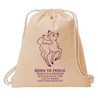 Born To Frolic World Is A Meadow Drawstring Bag