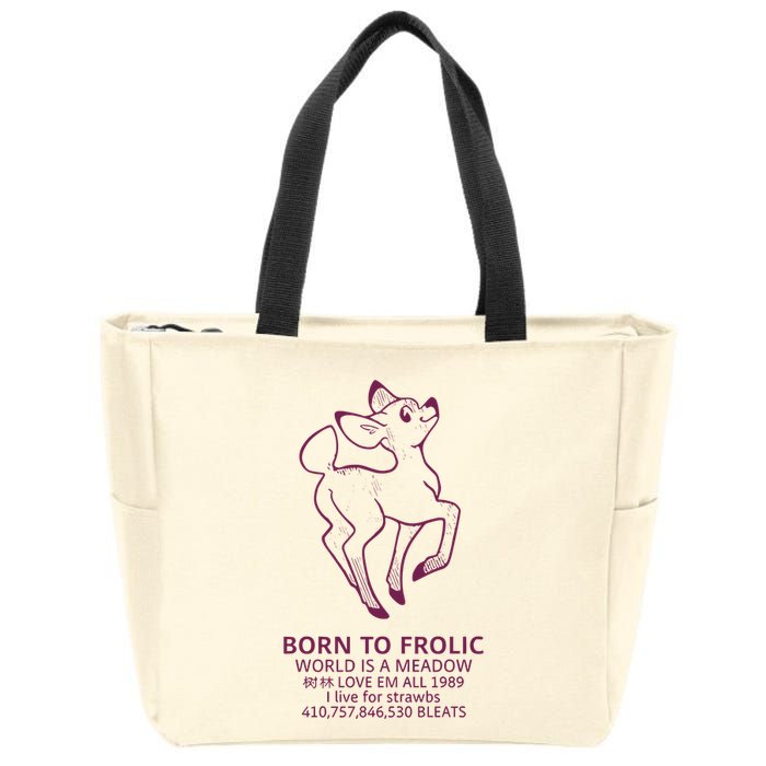 Born To Frolic World Is A Meadow Zip Tote Bag