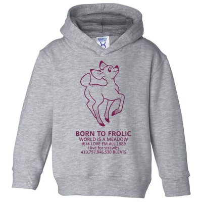 Born To Frolic World Is A Meadow Toddler Hoodie